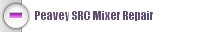 Peavey SRC Mixer Repair